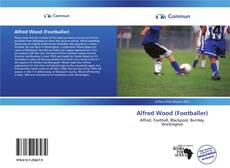 Alfred Wood (Footballer) kitap kapağı