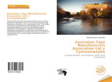 Bookcover of Australian Tape Manufacturers Association Ltd v Commonwealth