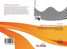 Bookcover of M75 Grenade Launcher