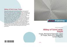 Bookcover of Abbey of Saint Loup, Troyes