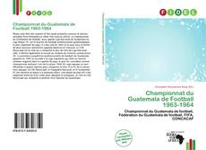 Bookcover of Championnat du Guatemala de Football 1963-1964