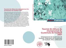 Tournoi de clôture du championnat du Guatemala de Football 2007 kitap kapağı