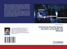 Copertina di Estimating Iterative Design duration using DSM and MATLAB