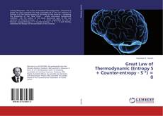 Обложка Great Law of Thermodynamic (Entropy S + Counter-entropy - S *) = 0