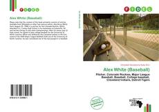 Bookcover of Alex White (Baseball)