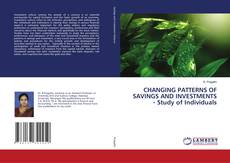Copertina di CHANGING PATTERNS OF SAVINGS AND INVESTMENTS - Study of Individuals