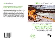 Borítókép a  Hiroshima National Peace Memorial Hall for the Atomic Bomb Victims - hoz