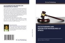 DICTATORSHIPS AND REPUBLICAN MONARCHIES OF AFRICA的封面