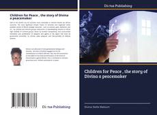 Capa do livro de Children for Peace , the story of Divina a peacemaker 
