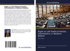 Right or Left Political Parties Orientations in Western Balkan的封面