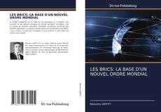 LES BRICS: LA BASE D'UN NOUVEL ORDRE MONDIAL的封面