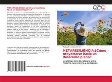 Buchcover von METARESILIENCIA:¿Cómo proyectarse hacia un desarrollo pleno?