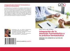 Borítókép a  Integración de la Atención Farmacéutica a la práctica farmacéutica - hoz