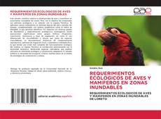 Buchcover von REQUERIMIENTOS ECOLOGICOS DE AVES Y MAMIFEROS EN ZONAS INUNDABLES