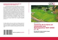 Buchcover von Tenencia de la tierra en Venezuela una Retrospectiva 1937-2000 (T. II)