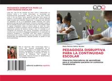 Copertina di PEDAGOGÍA DISRUPTIVA PARA LA CONTINUIDAD ESCOLAR