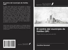 Bookcover of El centro del municipio de Itatiba (SP)