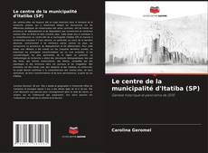 Le centre de la municipalité d'Itatiba (SP)的封面