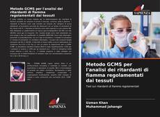 Borítókép a  Metodo GCMS per l'analisi dei ritardanti di fiamma regolamentati dai tessuti - hoz