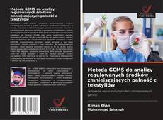 Обложка Metoda GCMS do analizy regulowanych środków zmniejszających palność z tekstyliów