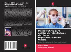 Capa do livro de Método GCMS para análise de retardadores de chama regulamentados em têxteis 
