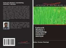 Buchcover von Łańcuch dostaw i marketing owoców i warzyw