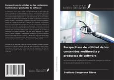Capa do livro de Perspectivas de utilidad de los contenidos multimedia y productos de software 