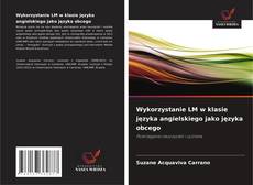 Buchcover von Wykorzystanie LM w klasie języka angielskiego jako języka obcego