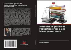 Améliorer la gestion de l'éducation grâce à une bonne gouvernance的封面