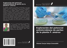 Bookcover of Exploración del potencial antimicrobiano de partes de la planta P. amarus