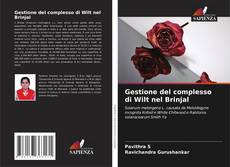 Couverture de Gestione del complesso di Wilt nel Brinjal