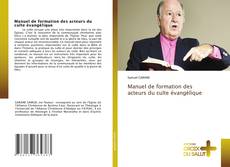 Bookcover of Manuel de formation des acteurs du culte évangélique
