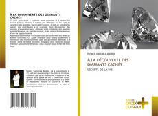 Couverture de À LA DÉCOUVERTE DES DIAMANTS CACHÉS