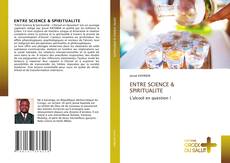 Couverture de ENTRE SCIENCE & SPIRITUALITE