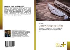 Bookcover of Le secret d'une prière exaucée