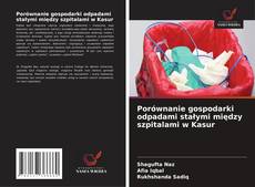 Portada del libro de Porównanie gospodarki odpadami stałymi między szpitalami w Kasur