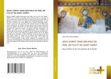 Copertina di JESUS-CHRIST DANS SON ROLE DU PERE, DU FILS ET DU SAINT-ESPRIT