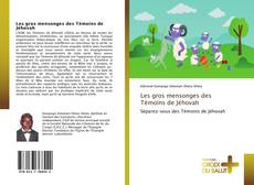 Bookcover of Les gros mensonges des Témoins de Jéhovah
