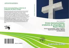 Portada del libro de Croix monumentales, oratoires & chapelles de Raon-l'Étape