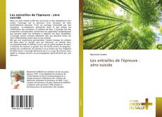 Bookcover of Les entrailles de l'épreuve : zéro suicide