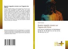 Bookcover of Quatre regards croisés sur l'agonie du Christ