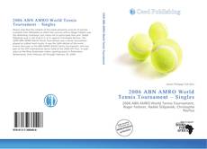 Bookcover of 2006 ABN AMRO World Tennis Tournament – Singles