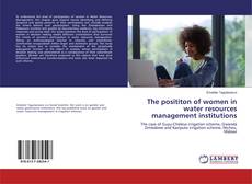 Couverture de The posititon of women in water resources management institutions