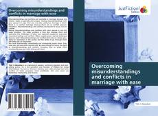 Overcoming misunderstandings and conflicts in marriage with ease kitap kapağı