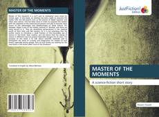 Bookcover of MASTER OF THE MOMENTS