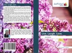 Bookcover of Live. Laugh. Love.