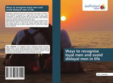 Buchcover von Ways to recognise loyal men and avoid disloyal men in life