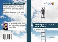 Bookcover of Learning of Dr. A. P. J. Abdul Kalam