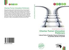 Bookcover of Charles Turner (Canadian Politician)