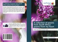 A collection of poems from South Africa: poems from my heart的封面